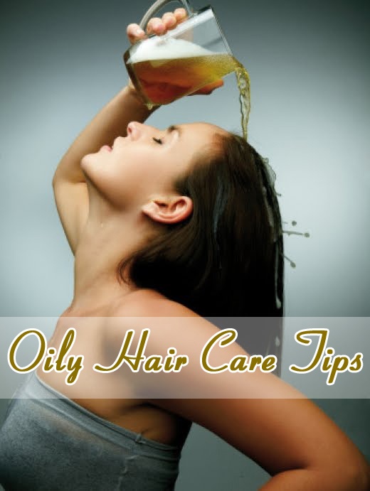 Tips for greasy hair care