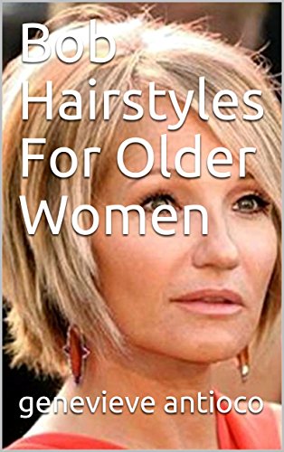 Bob Hairstyles For Older Women - Kindle edition by antioco .