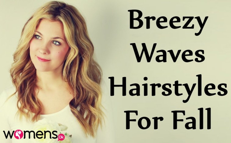 7 Breezy Waves Hairstyles For Fall | WomensOK.c