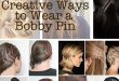 21 Fun and Creative Ways to Wear a Bobby Pin | HowDoesS