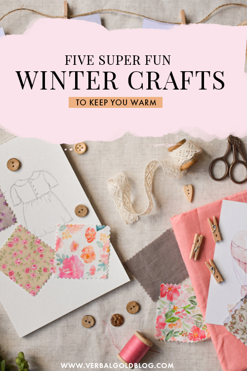 Winter Crafts To Keep You Warm - Verbal Gold Bl