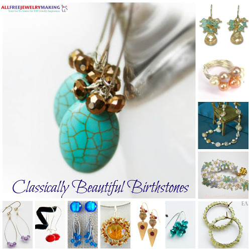 Classically Beautiful Birthstones: 12 Stunning DIY Jewelry Ideas .