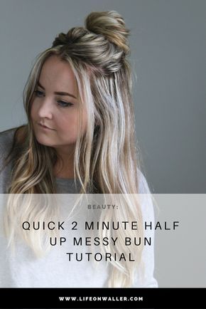 Quick 2 Minute Half up Messy Bun Tutorial | Medium hair styles .