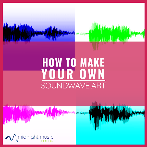 How to Make Your Own Soundwave Art | Midnight Mus