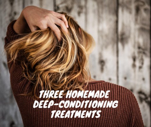 DIY Deep Conditioners for Hair: The Top Three Homemade Treatments .