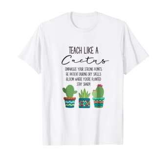 Amazon.com: Teach Like A Cactus Teacher Back To School T Shirt .