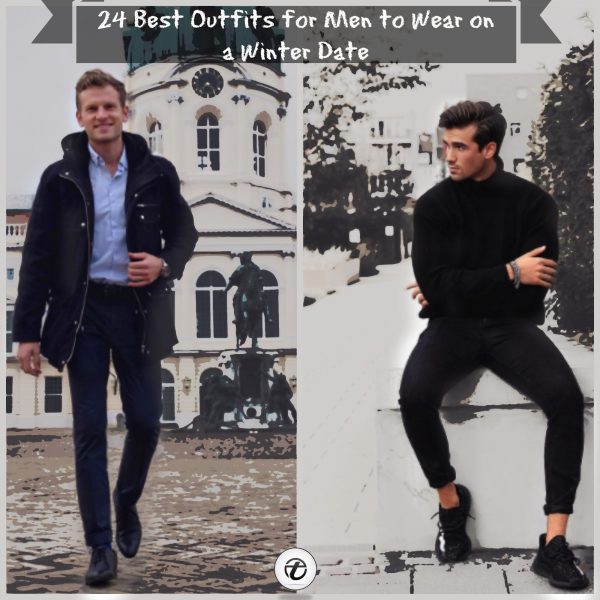 24 Best Winter Date Outfit Ideas for Guys Your Girl Will Lo