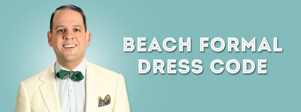 Beach Formal and Beach Wedding Dress Code — Gentleman's Gazet